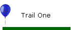 Trail One