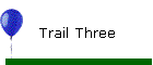 Trail Three