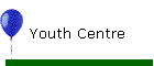 Youth Centre