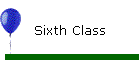 Sixth Class